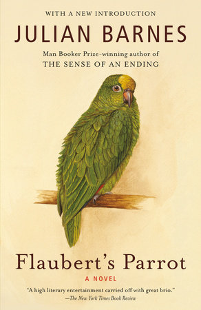 Flaubert's Parrot by Julian Barnes