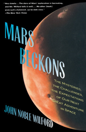 Mars Beckons by John Noble Wilford