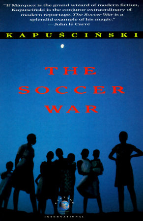 The Soccer War by Ryszard Kapuscinski