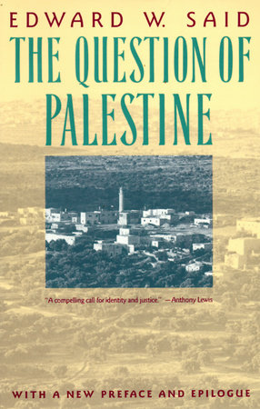 The Question of Palestine by Edward W. Said