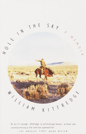 Hole in the Sky by William Kittredge