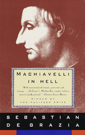Machiavelli in Hell by Sebastian De Grazia