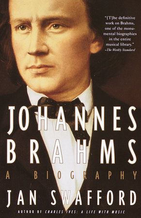 Johannes Brahms by Jan Swafford
