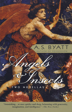 Angels & Insects by A. S. Byatt