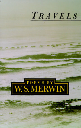 Travels by W. S. Merwin