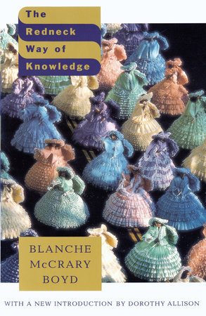 The Redneck Way of Knowledge by Blanche McCrary Boyd