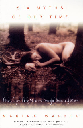 Six Myths of Our Time by Marina Warner