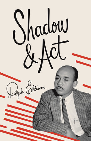 Shadow and Act by Ralph Ellison