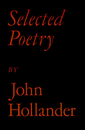 Selected Poetry by John Hollander