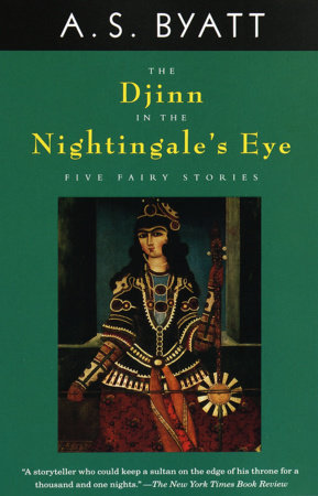 The Djinn in the Nightingale's Eye by A. S. Byatt