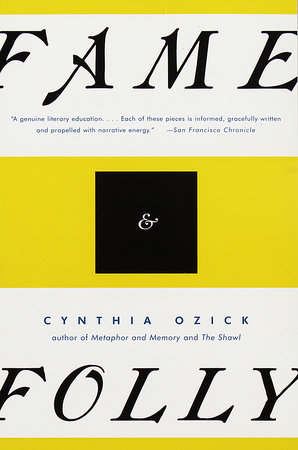 Fame & Folly by Cynthia Ozick