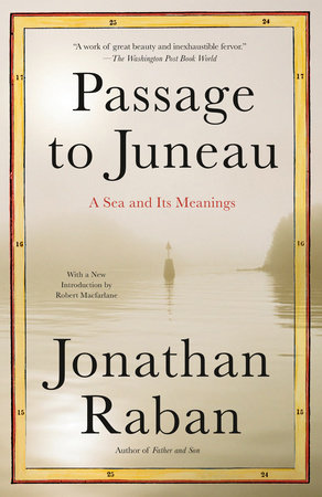 Passage to Juneau by Jonathan Raban