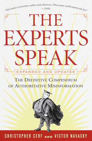 The Experts Speak by Victor S Navasky and Christopher Cerf