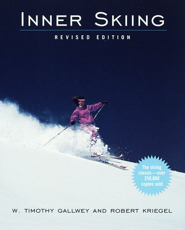 Inner Skiing by W. Timothy Gallwey