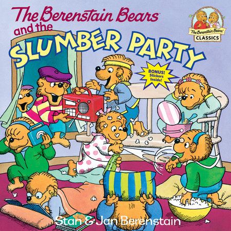 The Berenstain Bears and the Slumber Party by Stan Berenstain and Jan Berenstain