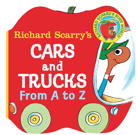 Richard Scarry's Cars and Trucks from A to Z by Richard Scarry