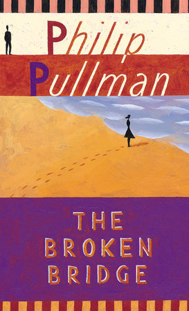 The Broken Bridge by Philip Pullman