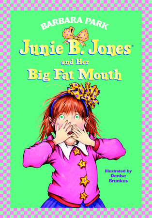 Junie B. Jones #3: Junie B. Jones and Her Big Fat Mouth by Barbara Park