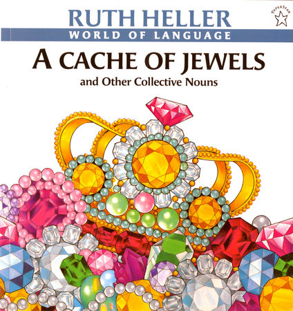 A Cache of Jewels by Ruth Heller