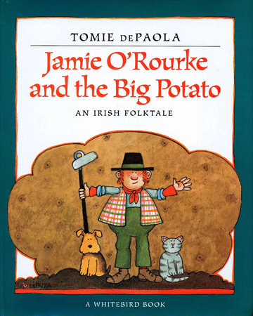 Jamie O'Rourke and the Big Potato by Tomie dePaola