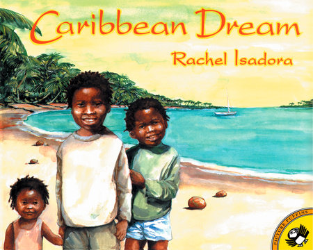 Caribbean Dream by Rachel Isadora
