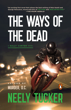 The Ways of the Dead by Neely Tucker