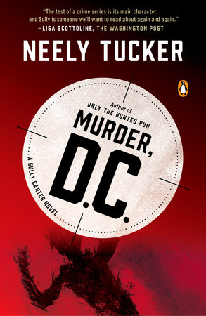 Murder, D.C. by Neely Tucker