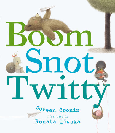 Boom Snot Twitty by Doreen Cronin