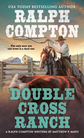 Ralph Compton Double Cross Ranch by Matthew P. Mayo and Ralph Compton