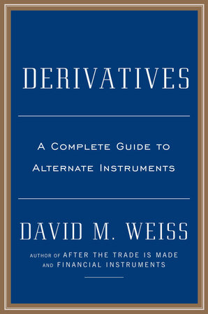 Derivatives by David M. Weiss