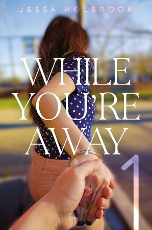 While You're Away Part I by Jessa Holbrook