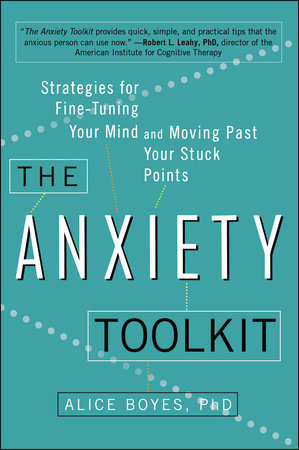 The Anxiety Toolkit by Alice Boyes, PhD: 9780399169250