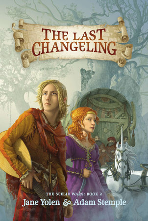 The Last Changeling by Jane Yolen and Adam Stemple