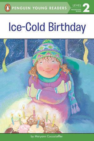 Ice-Cold Birthday by Maryann Cocca-Leffler