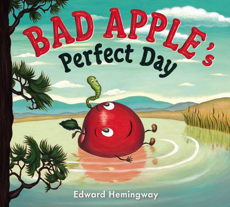 Bad Apple's Perfect Day by Edward Hemingway