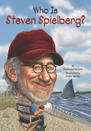 Who Is Steven Spielberg? by Stephanie Spinner and Who HQ