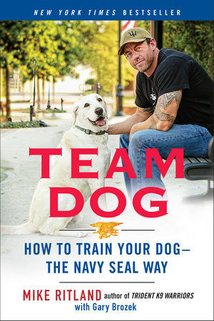 Team Dog by Mike Ritland and Gary Brozek