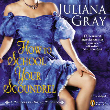 How to School Your Scoundrel by Juliana Gray