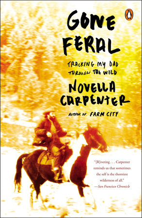 Gone Feral by Novella Carpenter