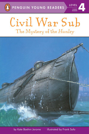 Civil War Sub: The Mystery of the Hunley by Kate Boehm Jerome