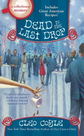 Dead to the Last Drop by Cleo Coyle