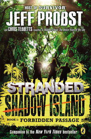 Shadow Island: Forbidden Passage by Jeff Probst and Christopher Tebbetts