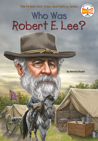 Who Was Robert E. Lee? by Bonnie Bader, Who HQ: 9780448479095 |  : Books
