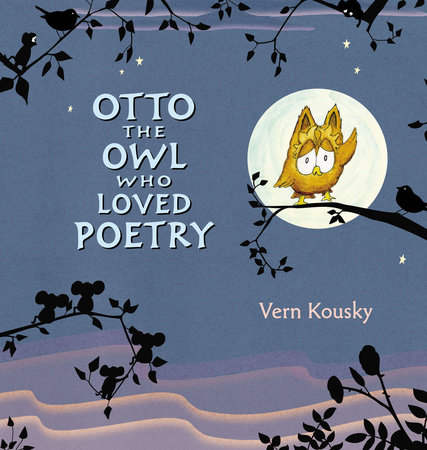 Otto the Owl Who Loved Poetry by Vern Kousky