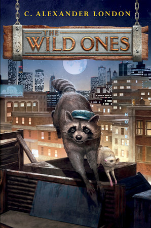 The Wild Ones by C. Alexander London