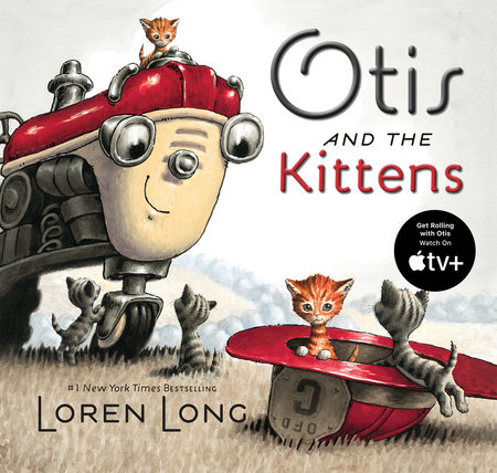 Otis and The Kittens by Loren Long