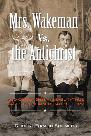 Mrs. Wakeman vs. the Antichrist by Robert Damon Schneck