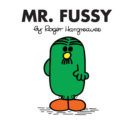 Mr. Fussy by Roger Hargreaves