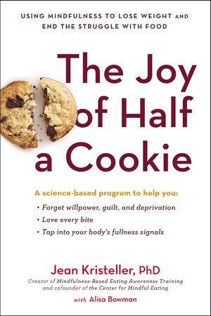 The Joy of Half a Cookie by Jean Kristeller and Alisa Bowman