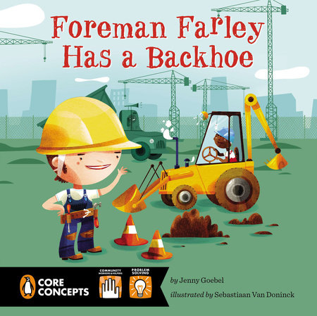 Foreman Farley Has a Backhoe by Jenny Goebel